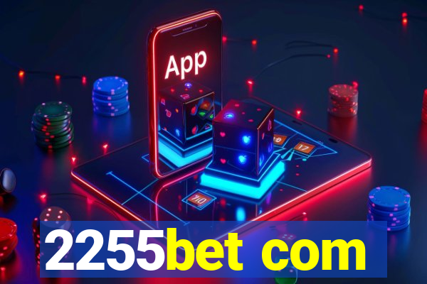 2255bet com